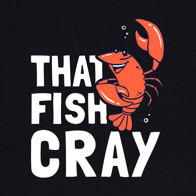 That Fish Cray by dumbshirts